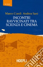 Incontri ravvicinati tra scienza e cinema