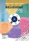 NUOVO RELIGIONE INSIEME libro di BOCCHINI SERGIO VALDONIO MARTA 