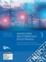 Nuovo corso di elettrotecnica ed elettronica. Per l'articolazione elettrotecnica degli istituti tecnici settore tecnologic. Per gli Ist. tecnici industriali. Con e-book. Con espansione online. Vol. 3 libro