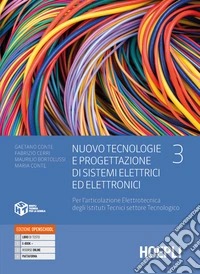 Nuovo Tecnologie e progettazione di sistemi elettrici ed elettronici. Per l'articolazione elettrotecnica degli istituti tecnici settore tecnologico. Per gli Ist. tecnici industriali. Con e-book. Con espansione online. Vol. 3 libro