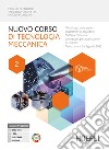 NUOVO CORSO DI TECNOLOGIA MECCANICA libro