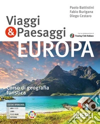Viaggi & paesaggi. Corso di geografia turistica. Per le Scuole superiori. Con e-book. Con espansione online. Vol. 2 libro