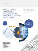 CORSO DI DISEGNO E PROGETTAZIONE INDUSTRIALE libro