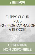 CLIPPY CLOUD PLUS 1+2+PROGRAMMAZIONE A BLOCCHI libro