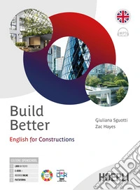 Build better. English for constructions. Per le Scuole superiori. Con e-book. Con espansione online libro