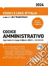Codice amministrativo. Aggiornato alla legge di blancio 2024 (l. 213/2023). Con espansione online libro di Tramontano L. (cur.)
