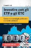 Investire con gli ETF e gli ETC. Costruire un portafoglio profittevole e a rischio contenuto libro