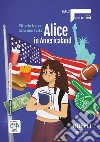 Alice in Americaland. A2. Con e-book. Con espansione online libro