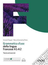 Grammatica d'uso della lingua francese A1-A2. Teoria ed esercizi. Con ebook. Con espansione online. Con file audio per il download libro