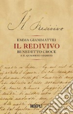 Il redivivo. Benedetto Croce e il quaderno segreto libro