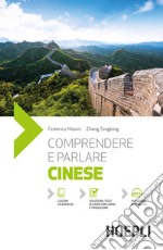 Comprendere e parlare cinese. Con File audio online libro