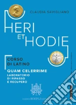 HERI ET HODIE - QUAM CELERRIME libro