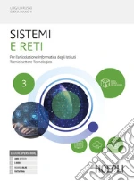 Sistemi e reti. Per l'articolazione informatica degli istituti tecnici settore tecnologico. Per gli Ist. tecnici industriali. Con e-book. Con espansione online. Vol. 3 libro