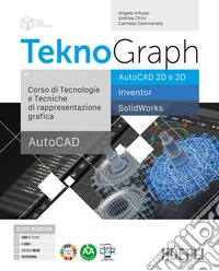 Teknograph Autocad. Corso di tecnologie e tecniche di rappresentazione grafica. Per gli Ist. tecnici e professionali. Con e-book. Con espansione online libro