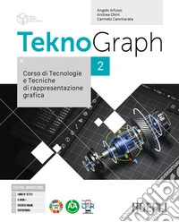 Teknograph. Corso di tecnologie e tecniche di rappresentazione grafica. Con Autocad. Per gli Ist. tecnici e professionali. Con e-book. Con espansione online. Vol. 2