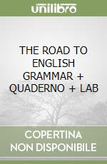 THE ROAD TO ENGLISH GRAMMAR + QUADERNO + LAB libro