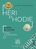 HERI ET HODIE TEORIA E LABORATORIO + QUAM CELERRIME libro