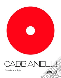 Gabbianelli. Ceramica, arte, design libro