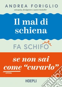 Il mal di schiena fa schifo se non sai come curarlo libro