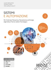 Sistemi e automazione. Per l'indirizzo meccanica, meccatronica ed energia degli istituti tecnici. Per gli Ist. tecnici industriali. Con e-book. Con espansione online. Vol. 2 libro