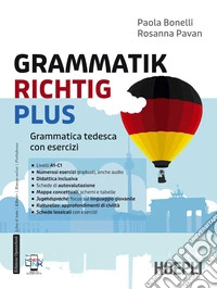 Grammatik richtig Plus. Grammatica tedesca con esercizi. Per le Scuole superiori. Con e-book. Con espansione online
