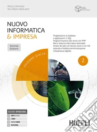 Nuovo informatica & impresa. Ediz. gialla. Per gli Ist. tecnici commerciali. Con e-book. Con espansione online. Vol. 2 libro