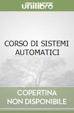 CORSO DI SISTEMI AUTOMATICI