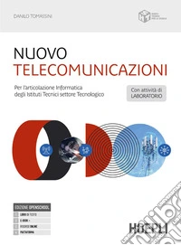 Nuovo telecomunicazioni. Per l'articolazione informatica degli istituti tecnici settore tecnologico. Per gli Ist. tecnici e professionali. Con e-book. Con espansione online