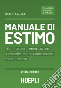 Manuale di estimo. Per gli Ist. tecnici e professionali libro