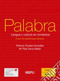 Palabra. Lengua y cultura en contextos. Curso de español para italianos. Vol. 2: Nivel B2