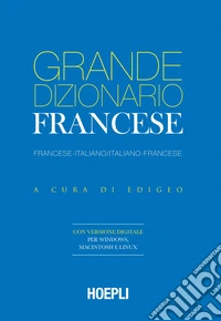 Grande dizionario francese. Francese-Italiano / Italiano-Francese libro