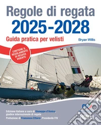 Regole di regata 2025-2028. Guida pratica per velisti libro