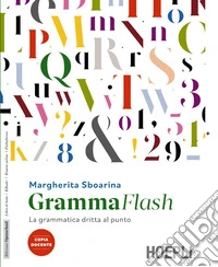 Grammaflash. La grammatica dritta al punto. Per le Scuole superiori. Con e-book. Con espansione online