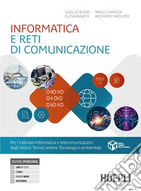 Informatica e reti di comunicazione. Per gli Ist. tecnici e professionali. Con e-book. Con espansione online libro