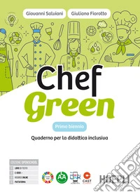 Chef green. Quaderno per la didattica inclusiva. Per il primo biennio delle Scuole superiori. Con e-book. Con espansione online