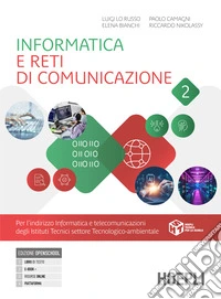 Informatica e reti di comunicazione. Per gli Ist. tecnici e professionali. Con e-book. Con espansione online. Vol. 2 libro
