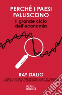 Perché i Paesi falliscono. Il grande ciclo dell'economia