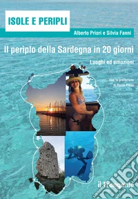 Il periplo della Sardegna in 20 giorni. Luoghi ed emozioni libro