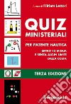 Quiz ministeriali per patente nautica entro 12 miglia e senza alcun limite dalla costa libro di Lettori M. (cur.)