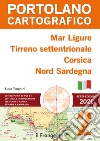 Mar Ligure, Tirreno settentrionale, Corsica, Nord Sardegna. Portolano cartografico. Nuova ediz.. Vol. 2 libro
