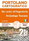 Da Lerici all'Argentario. Arcipelago toscano. Portolano cartografico libro