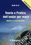 Teoria e pratica dell'andar per mare. Manuale di navigazione libro di Guaita Sergio