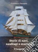 Storie di navi, naufragi e marinai libro