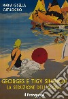 Georges e Tigy Simenon. La seduzione dell'acqua. Nuova ediz. libro