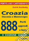 Croazia, Slovenia e Montenegro. 888 porti, approdi e baie libro di Beständig Karl-Heinz