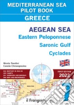 Greece, Aegean sea. Eastern Peloponnese Saronic Gulf Cyclades. Vol. 7 libro