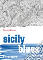 Sicily blues. Ediz. italiana libro