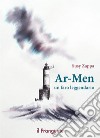 Ar-Men. Un faro leggendario libro di Zappa Susy