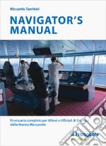 Navigator's manual. Prontuario completo per allievi e ufficiali di coperta della marina mercantile libro