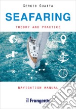 Seafaring. Theory and practice navigation manual libro